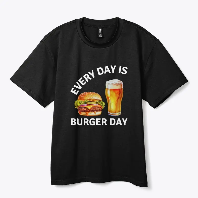 Every day is burger day