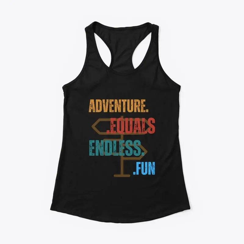 Adventure equals endless fun.